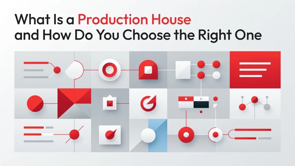 Professional header image for industry analysis: What Is a Production House and How Do You Choose the Righ...